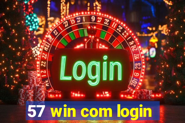 57 win com login